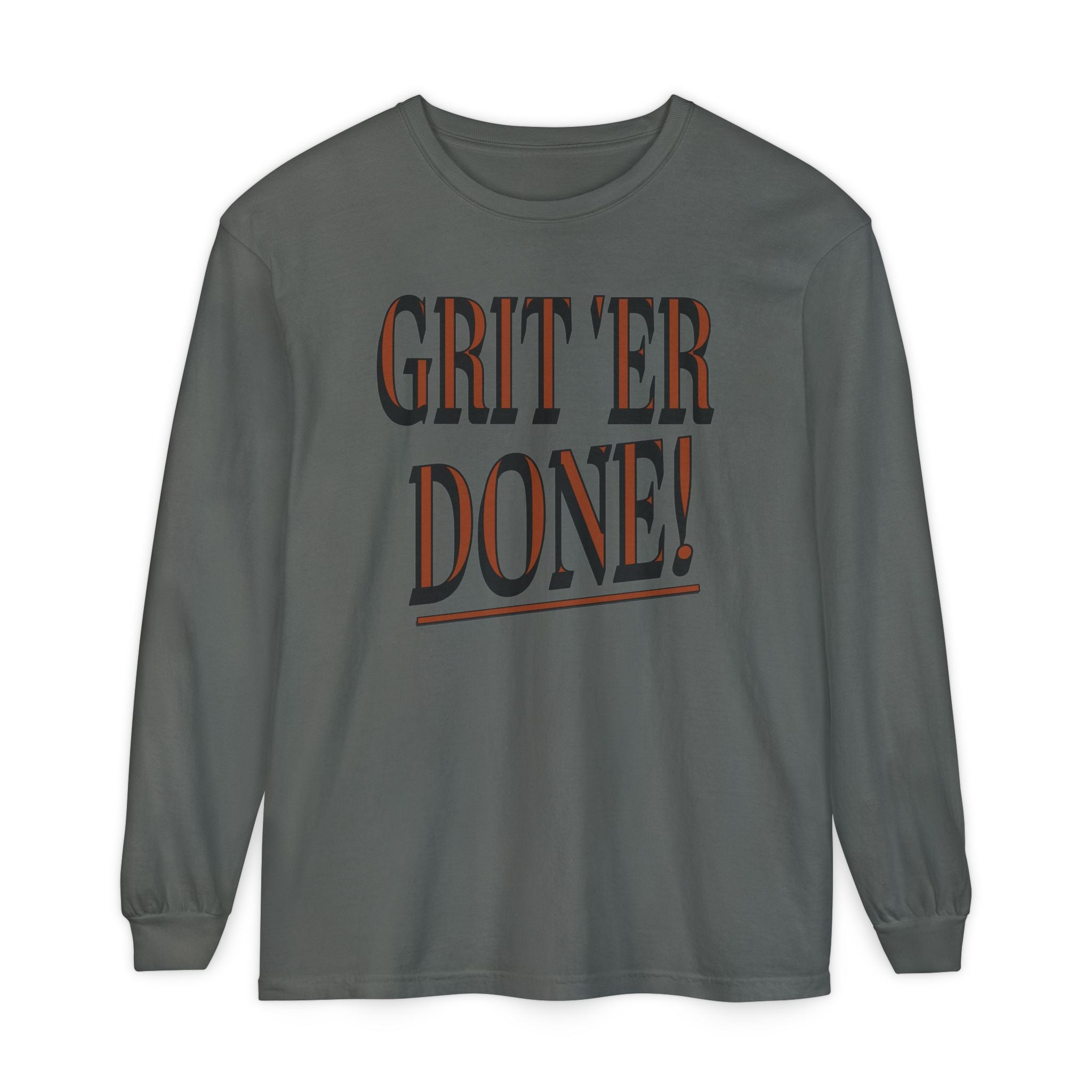 Grit 'Er Done! Long-Sleeve Tee