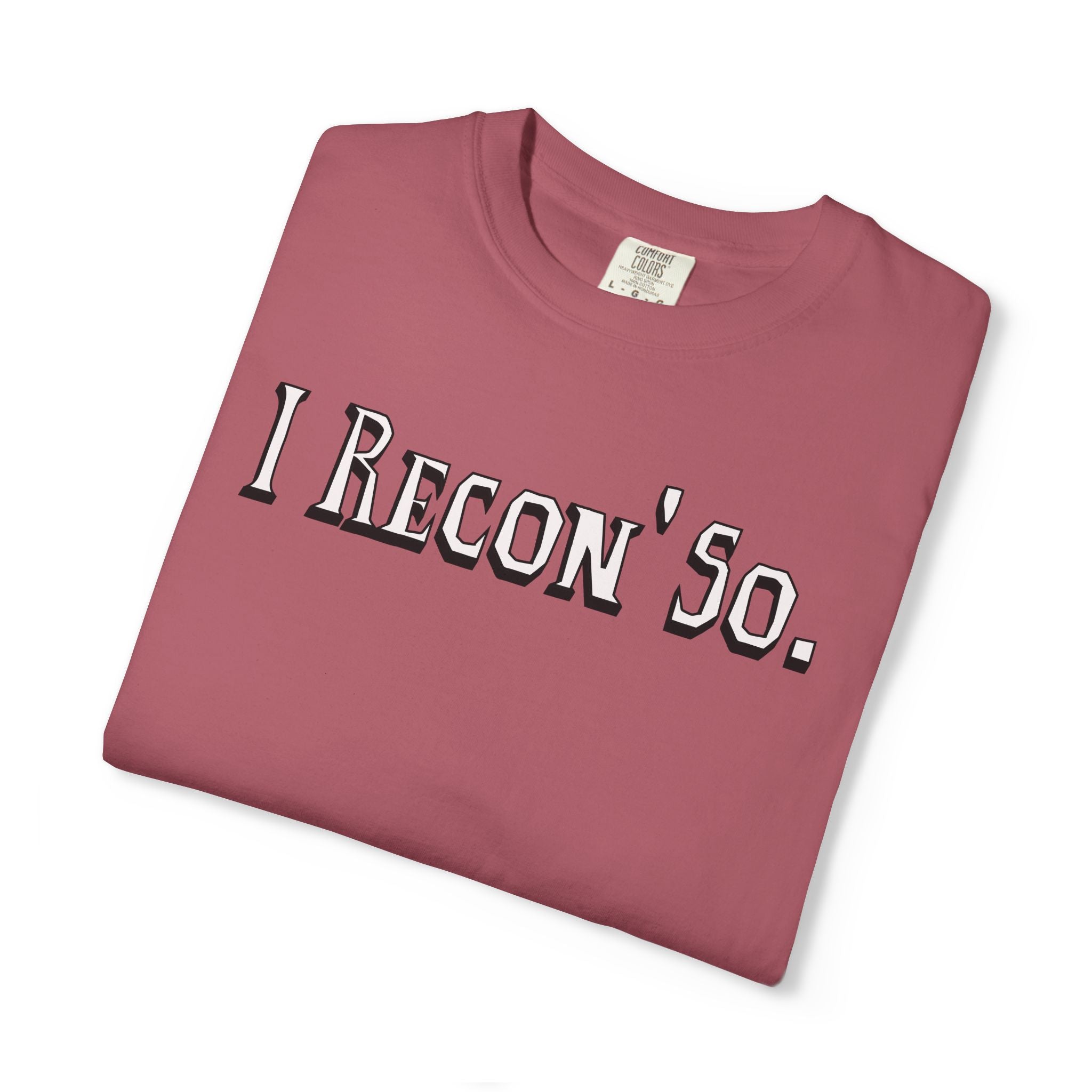 I Recon' So.