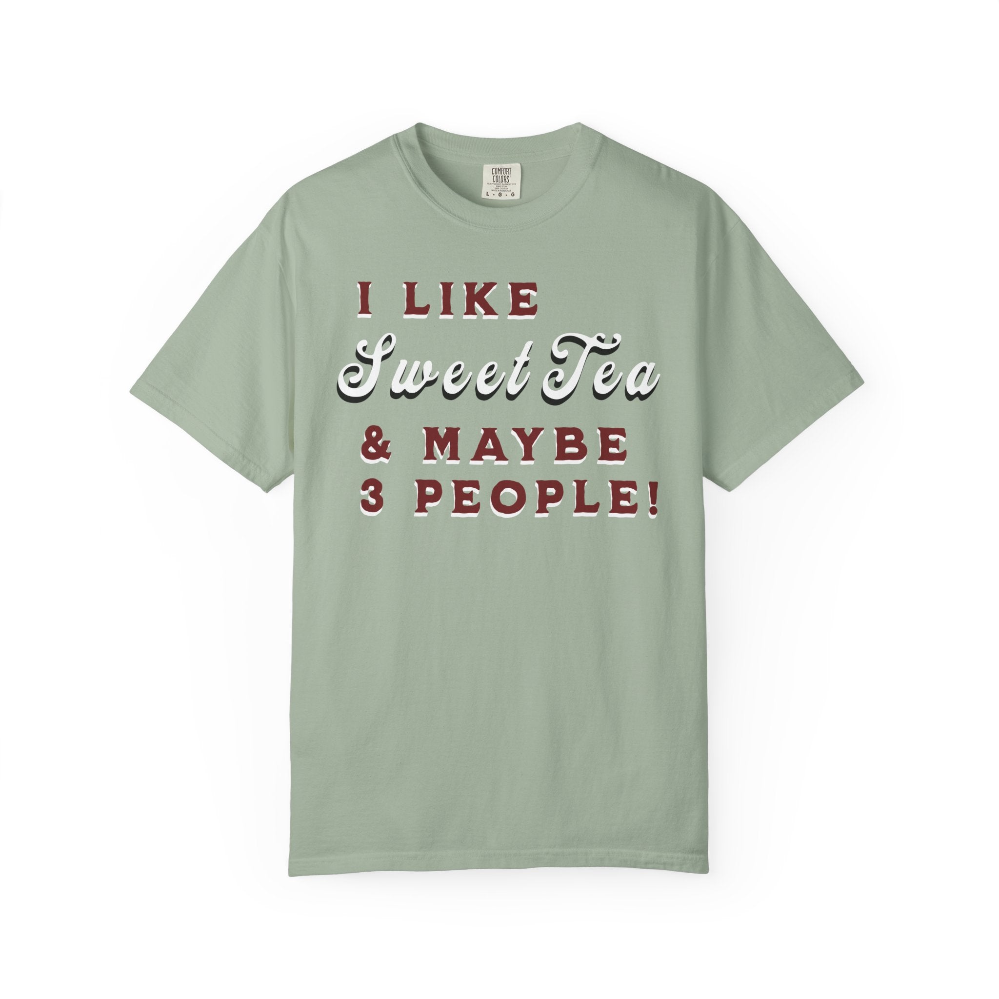 Light green t-shirt with text 'I LIKE Sweet Tea & MAYBE 3 PEOPLE!' on a white background