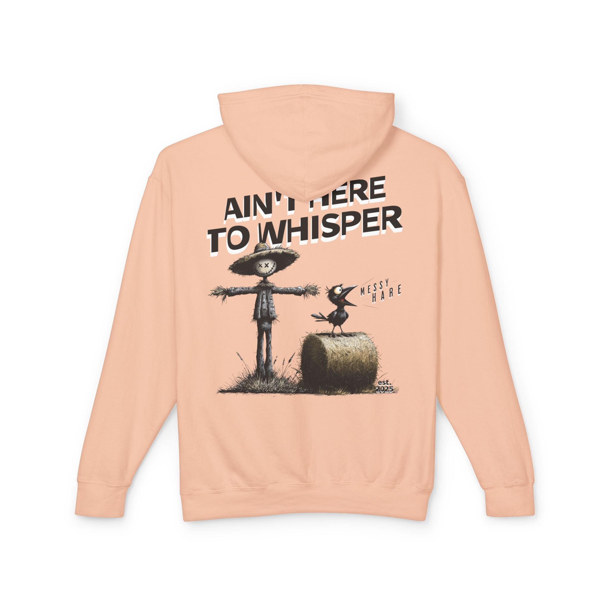 Ain't Here to Whisper Hoodie (No Pocket)