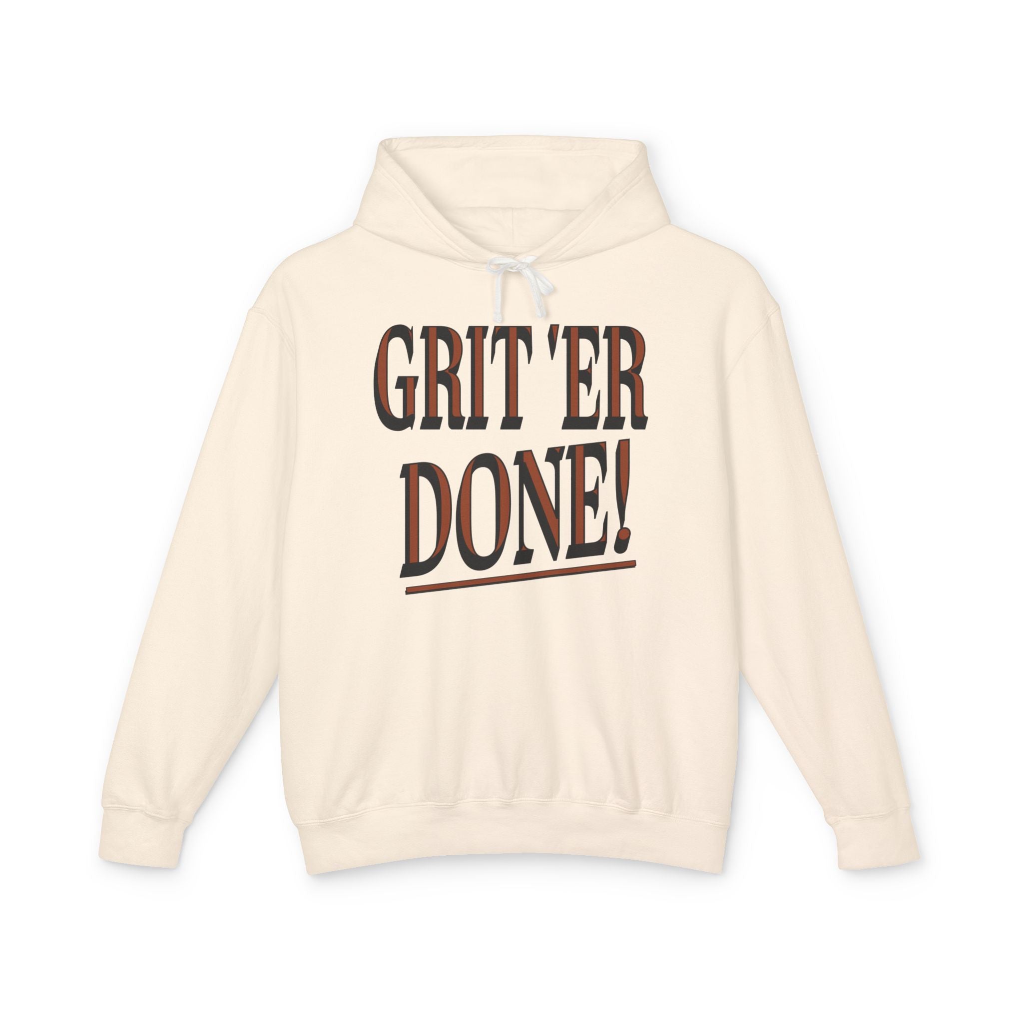 Grit 'Er Done! Hoodie (No Pocket)