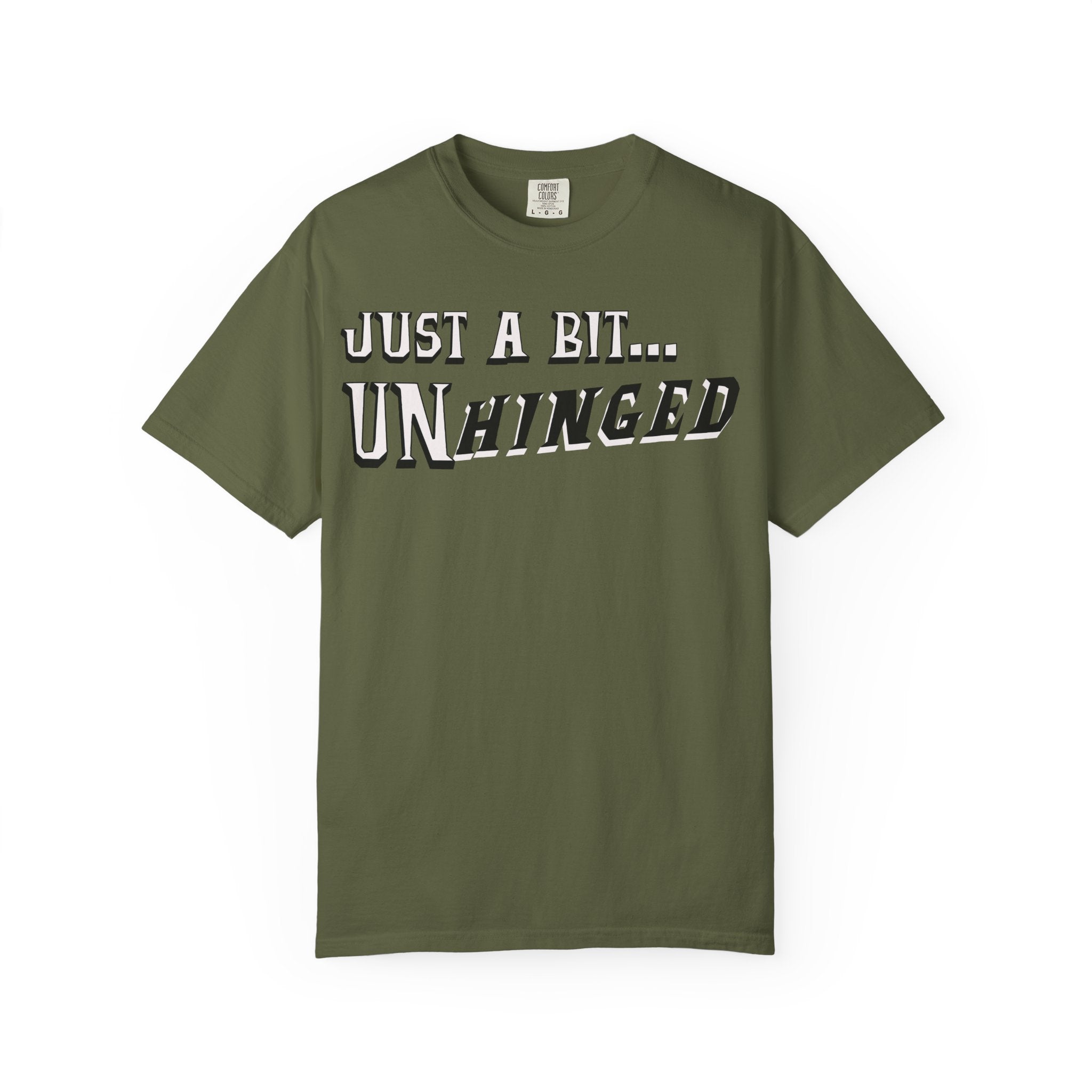 Green t-shirt with 'Just a Bit... Unhinged' text on a white background