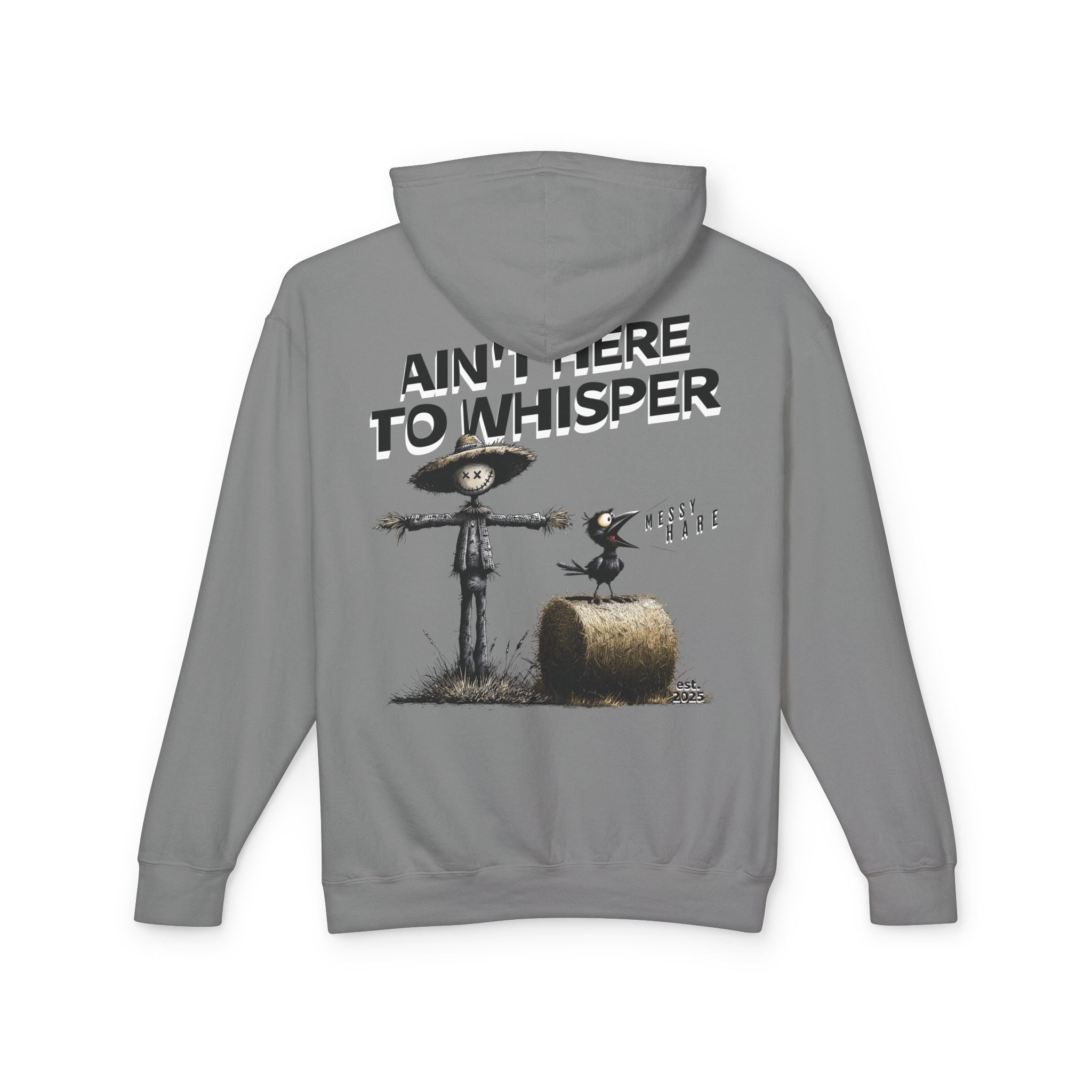 Ain't Here to Whisper Hoodie (No Pocket)