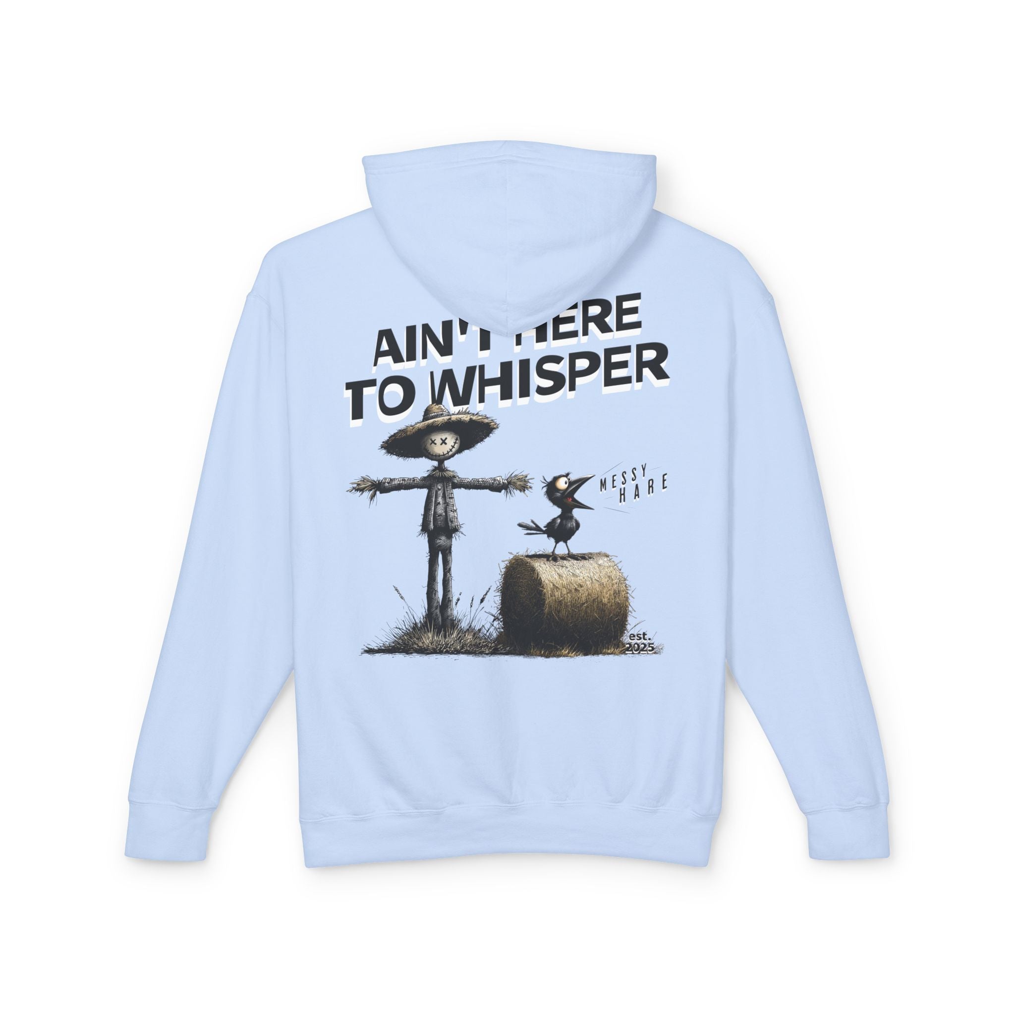 Ain't Here to Whisper Hoodie (No Pocket)
