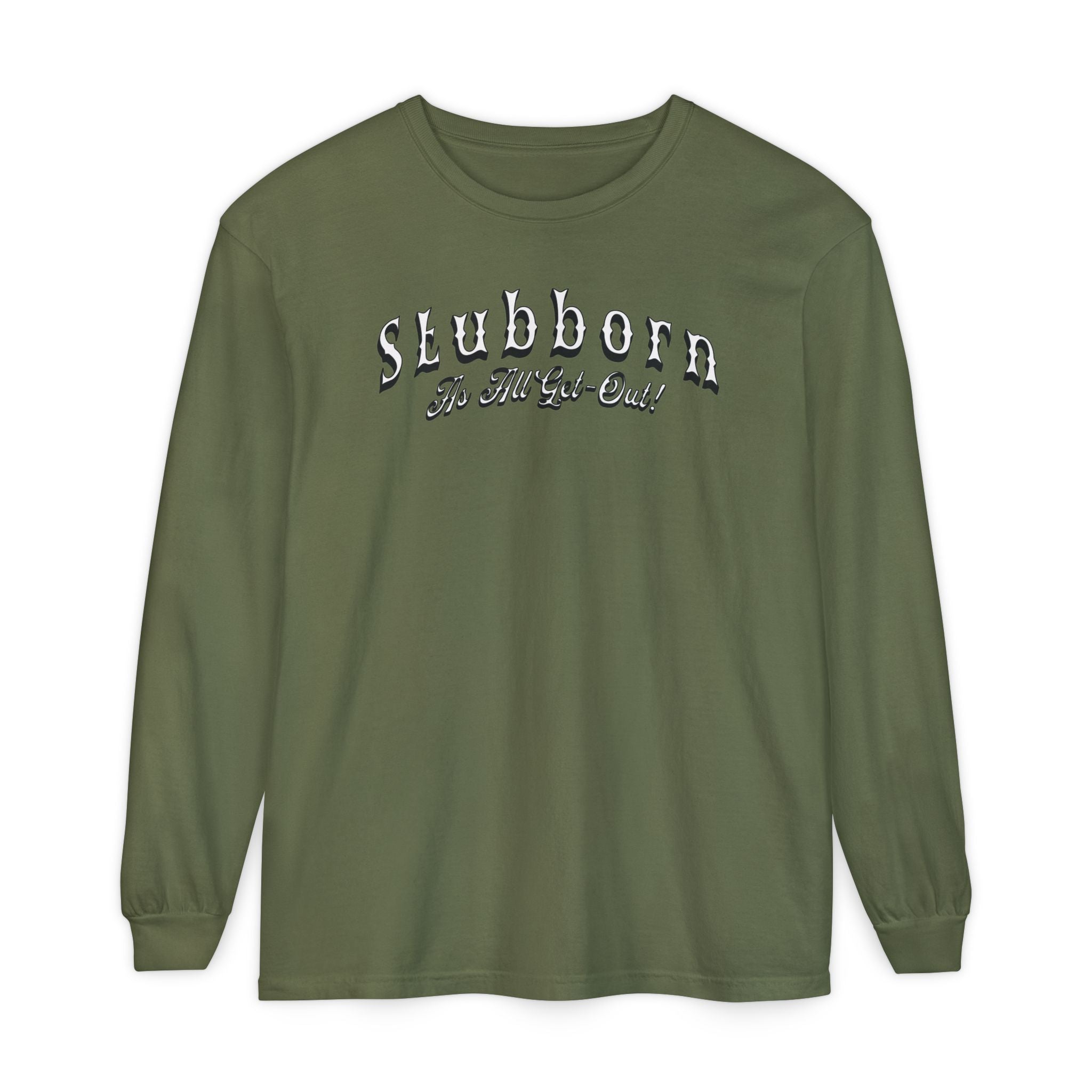 Stubborn As All Get-Out Long-Sleeve Tee
