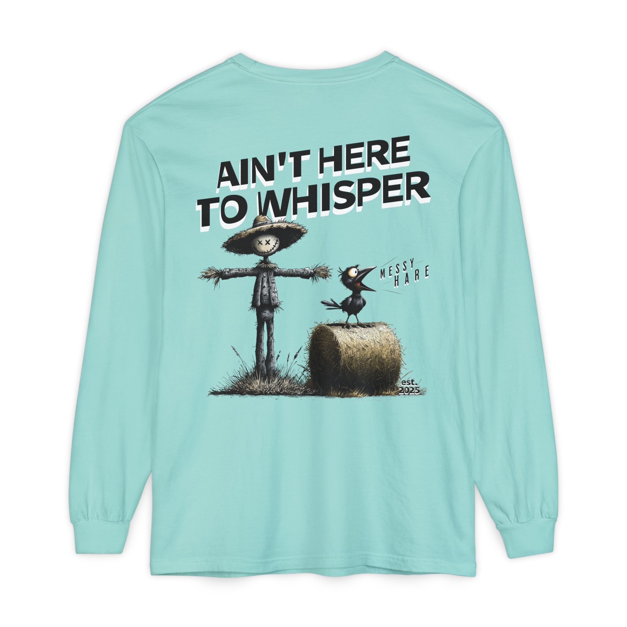 Ain't Here to Whisper Long-Sleeve Tee