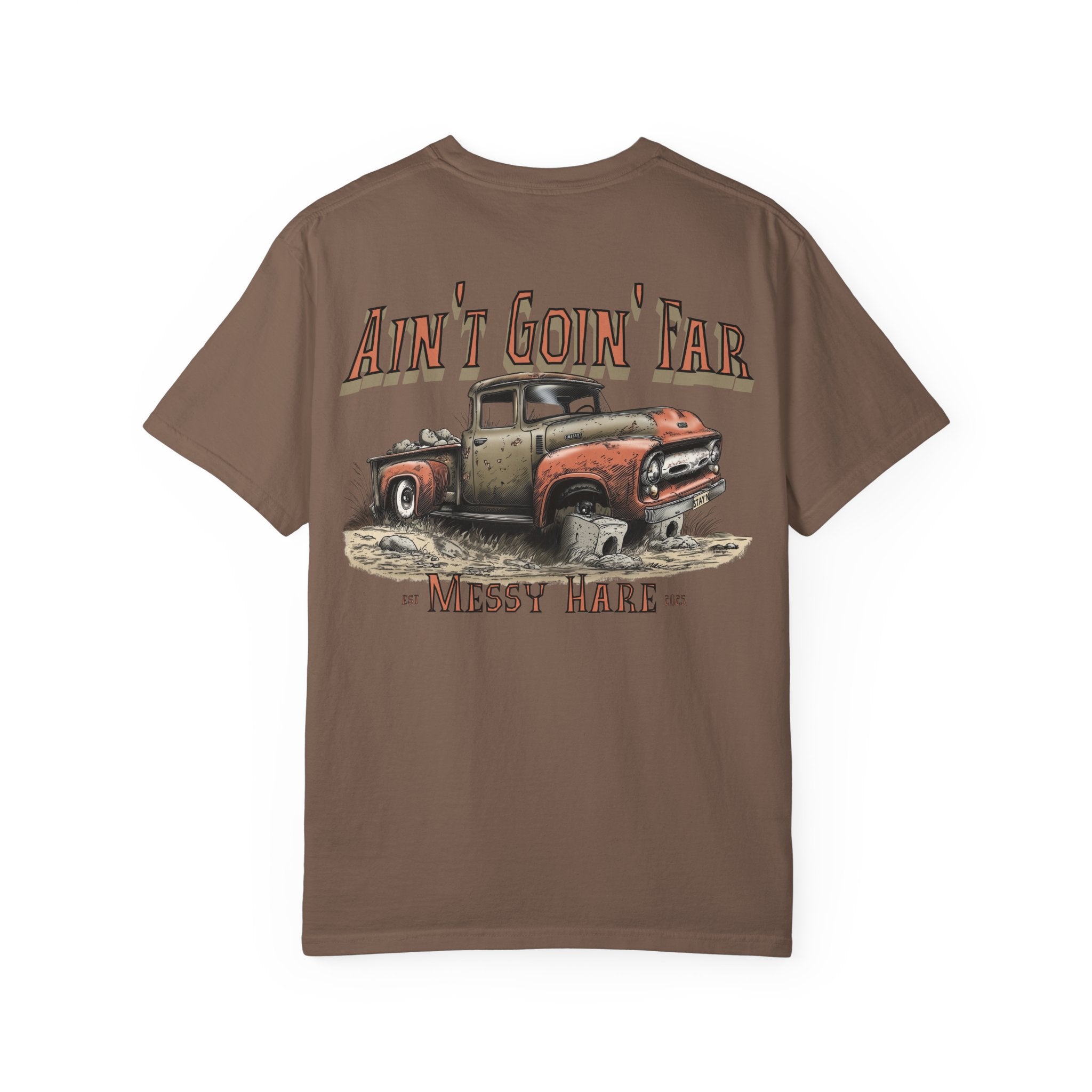 Brown t-shirt with a graphic of an old truck and text 'Ain't Goin' Far at the top and Messy Hare brand at the bottom, on a white background