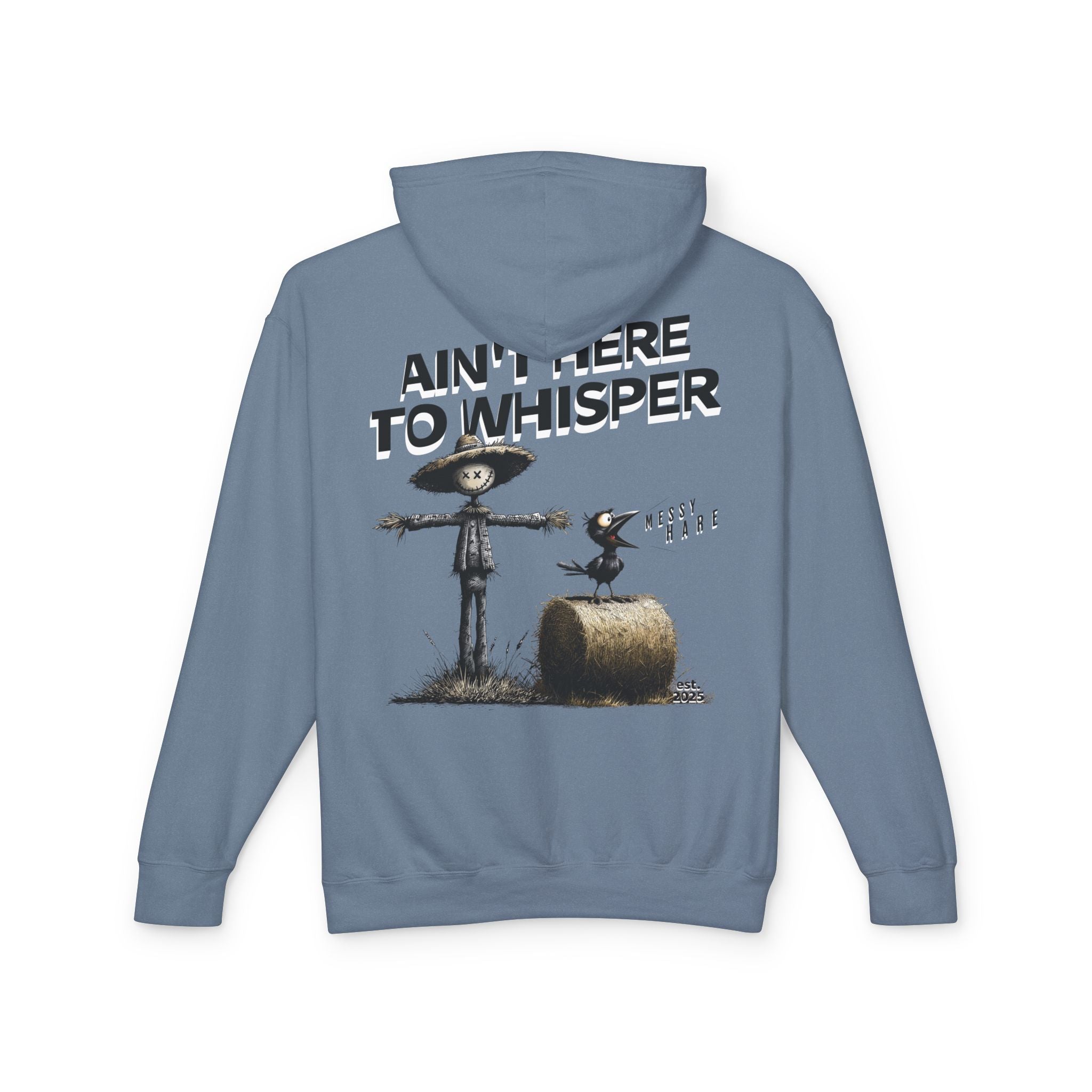 Ain't Here to Whisper Hoodie (No Pocket)