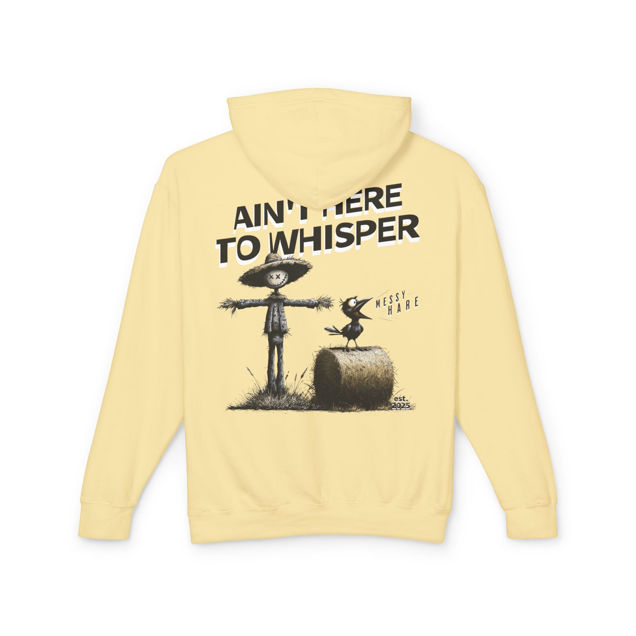 Ain't Here to Whisper Hoodie (No Pocket)