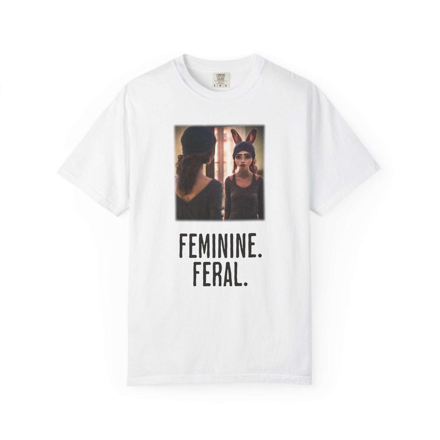 Feminine. Feral. Loose Fit Tee.