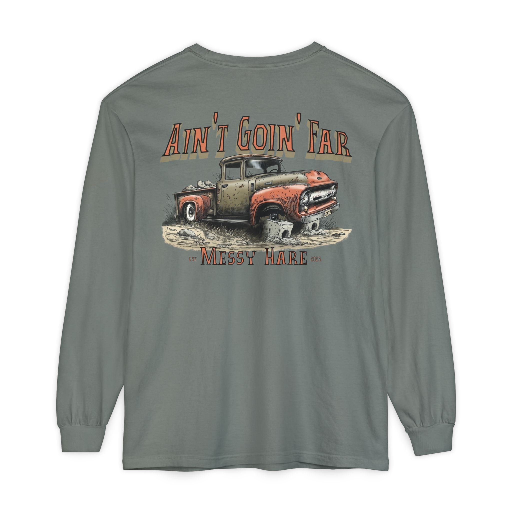 Ain't Goin' Far Long Sleeve Tee