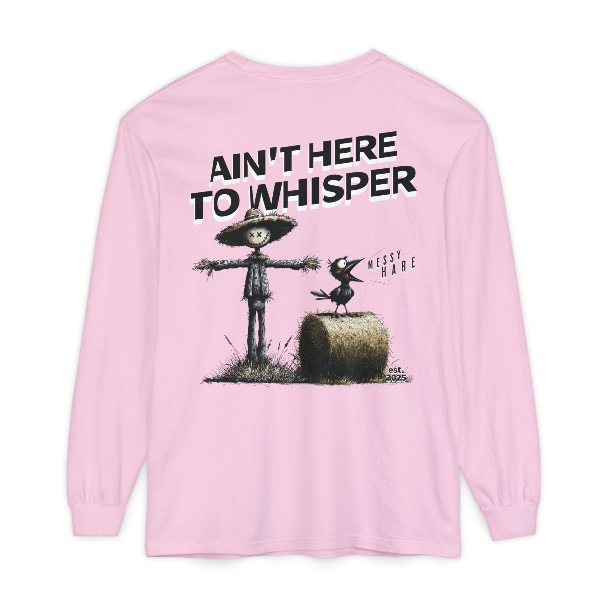 Ain't Here to Whisper Long-Sleeve Tee