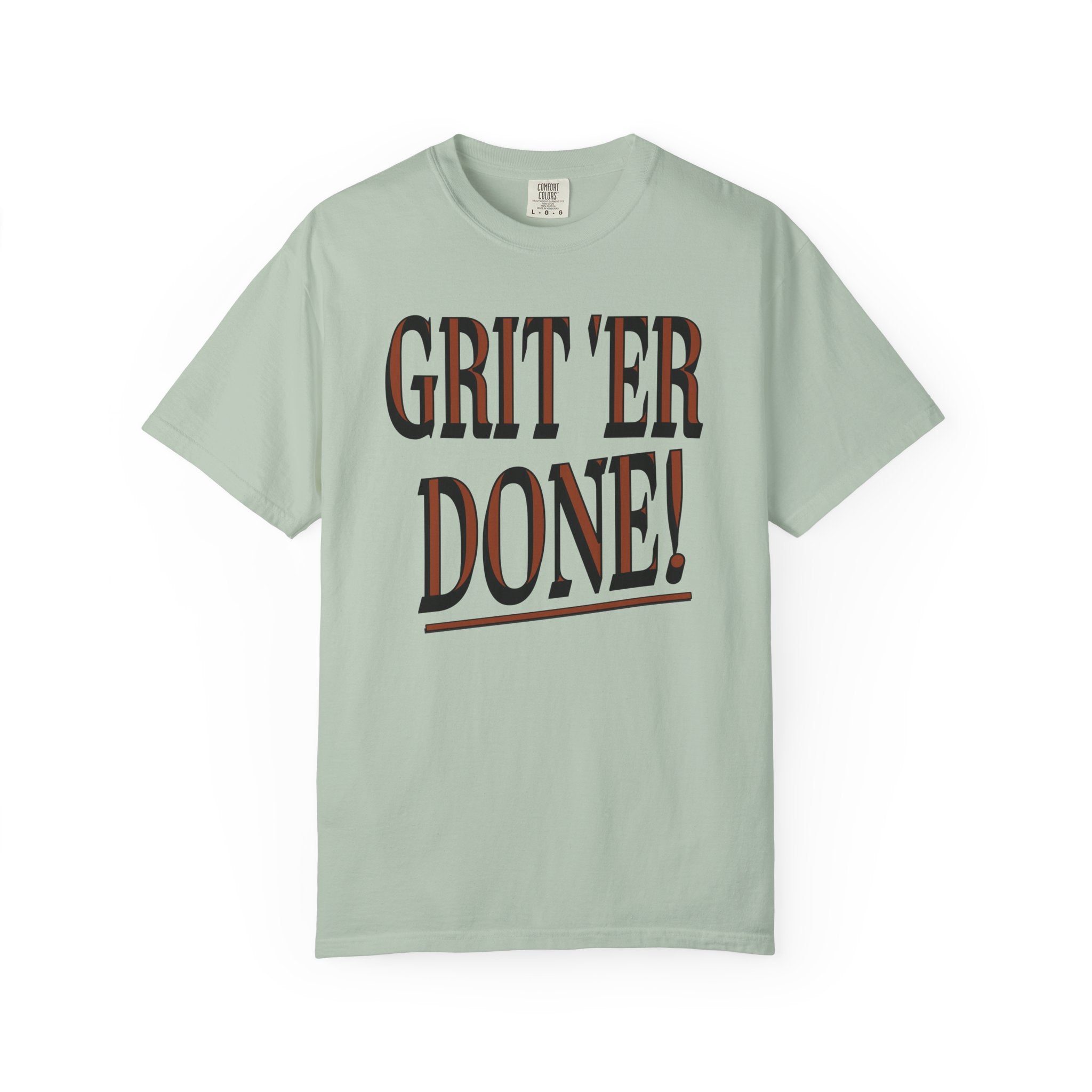 Light green t-shirt with 'GRIT'ER DONE!' text on a white background