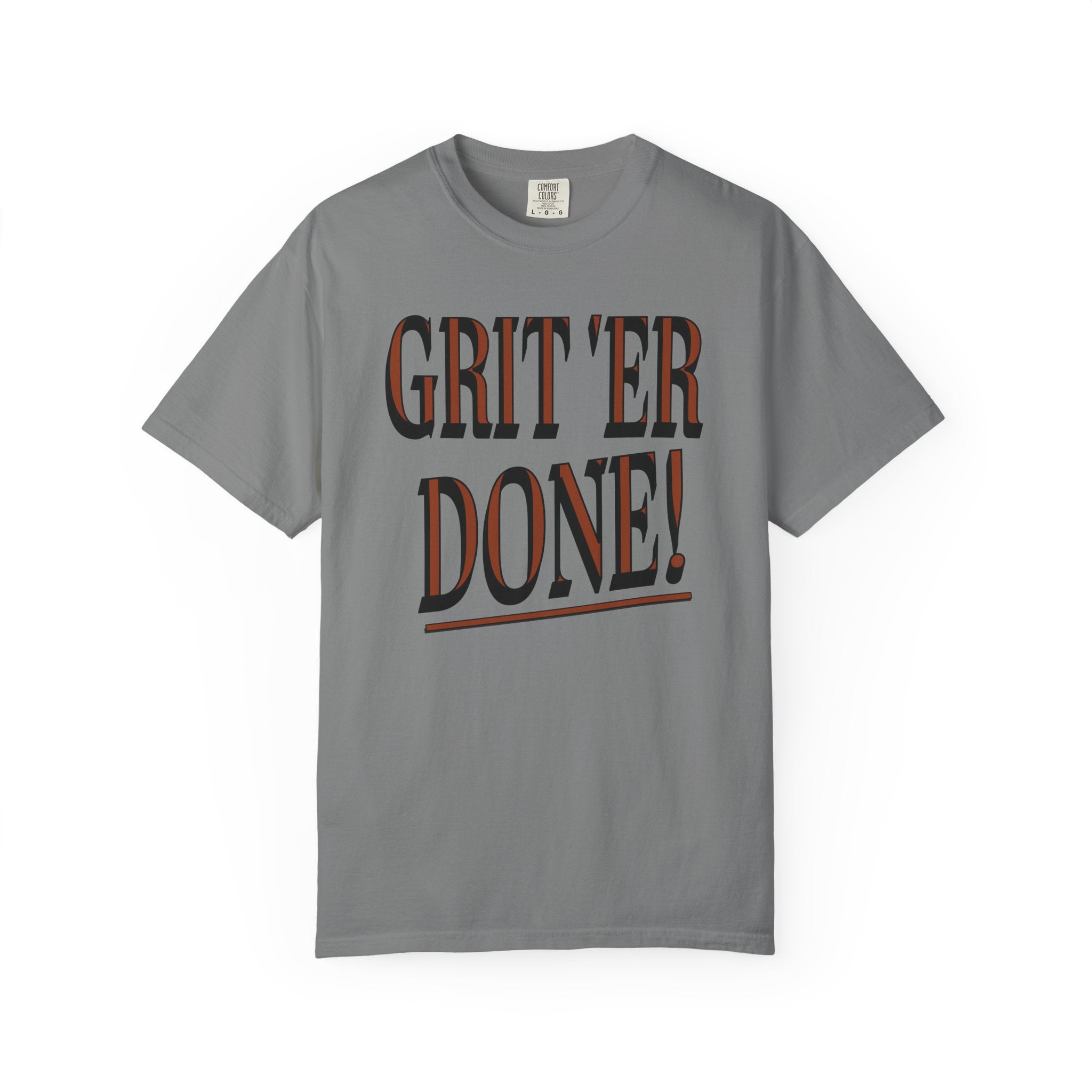 Gray t-shirt with 'GRIT'ER DONE!' text on a white background