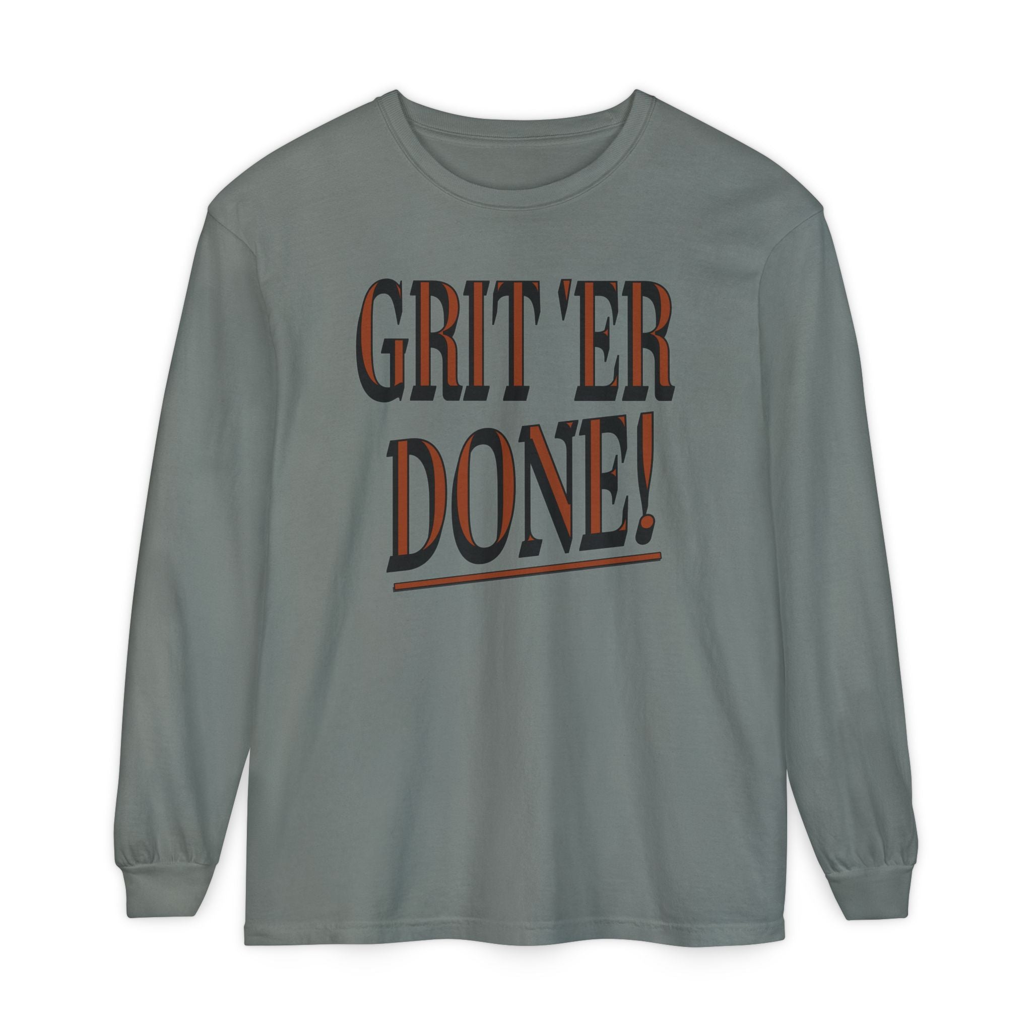 Grit 'Er Done! Long-Sleeve Tee