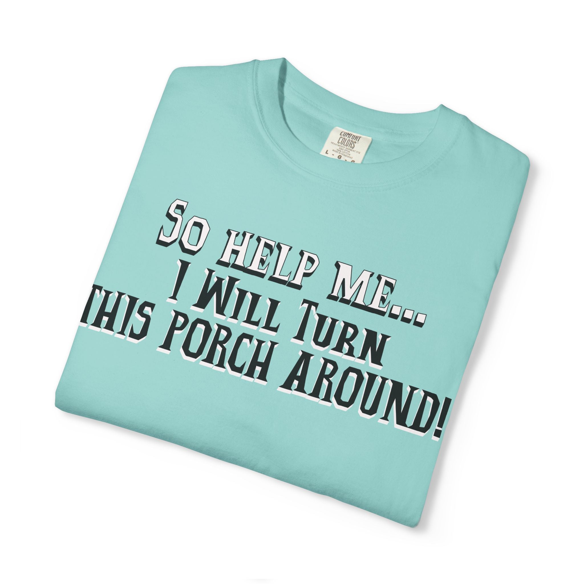 Light blue t-shirt with humorous text on a white background