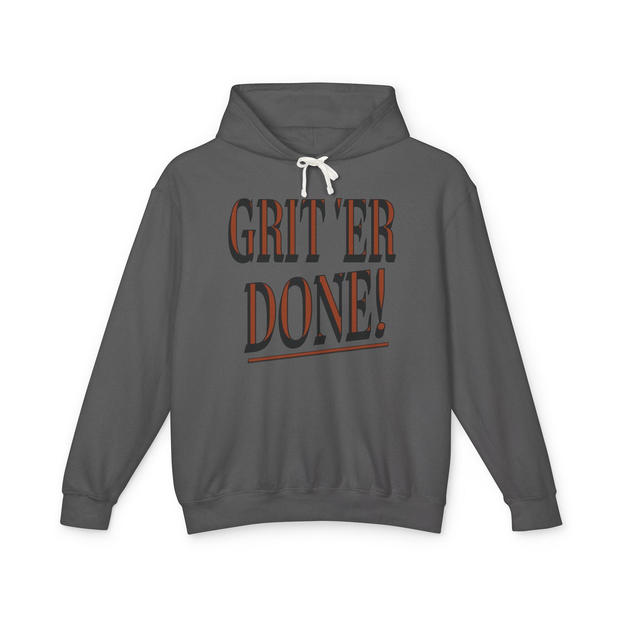Grit 'Er Done! Hoodie (No Pocket)