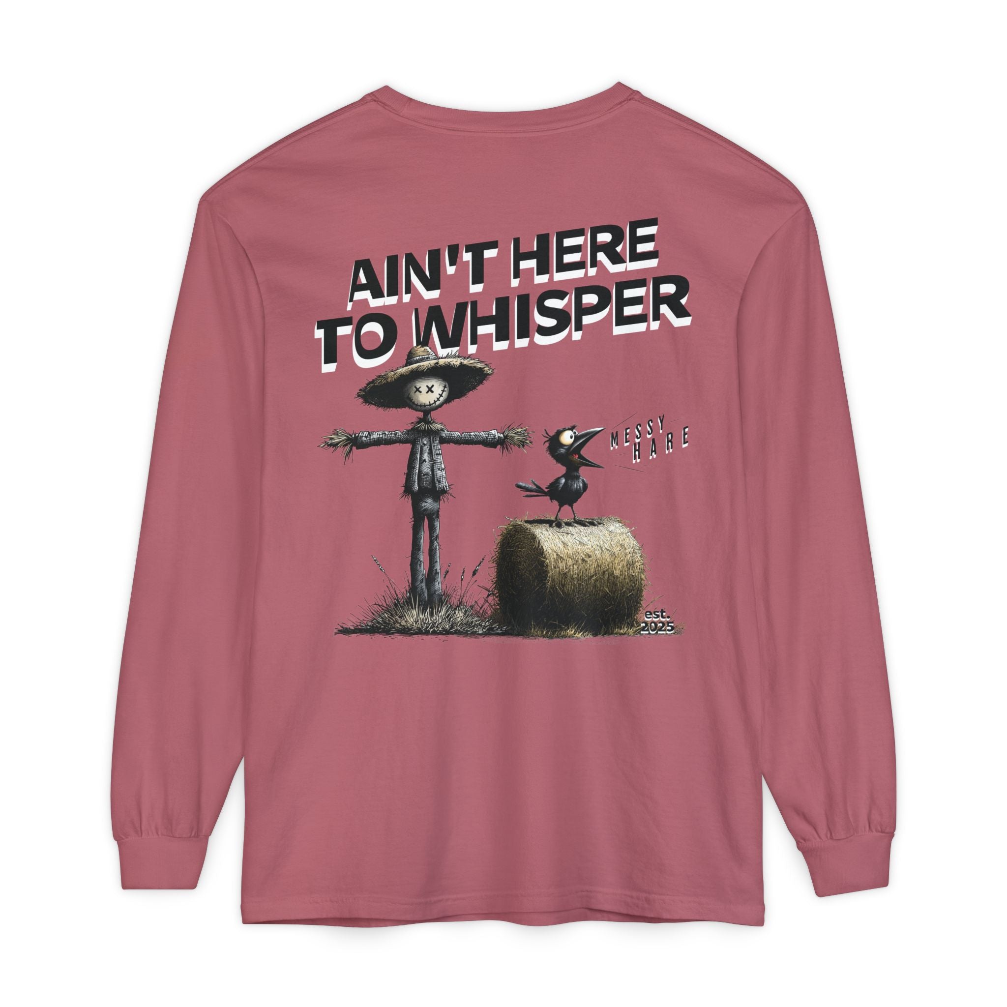 Ain't Here to Whisper Long-Sleeve Tee