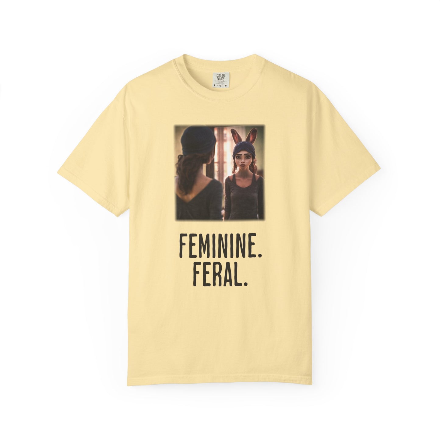 Feminine. Feral. Loose Fit Tee.