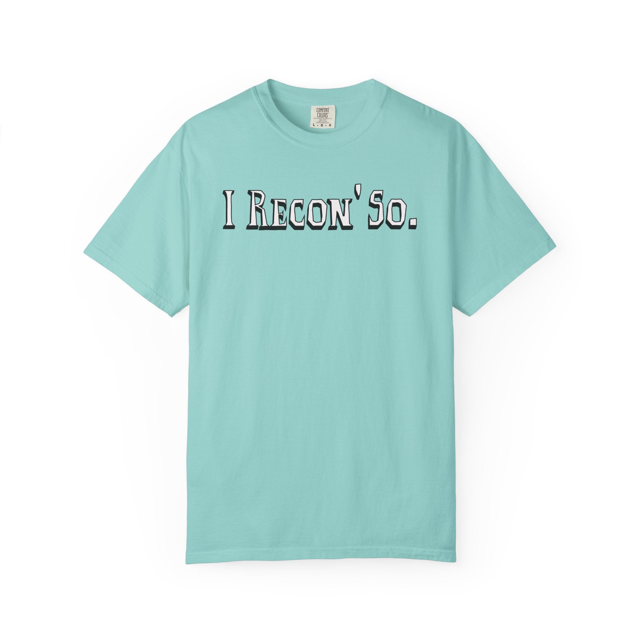 I Recon' So.