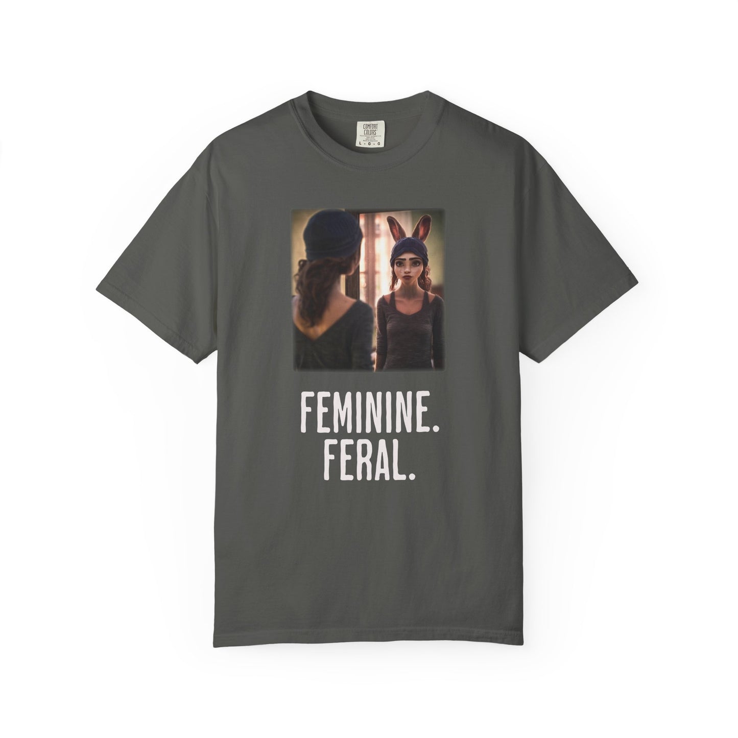 Feminine. Feral. Loose Fit Tee.