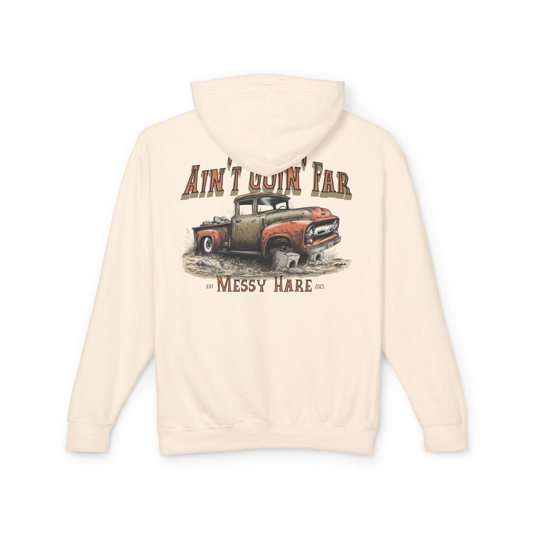 Ain't Goin' Far Hoodie (No Pocket)
