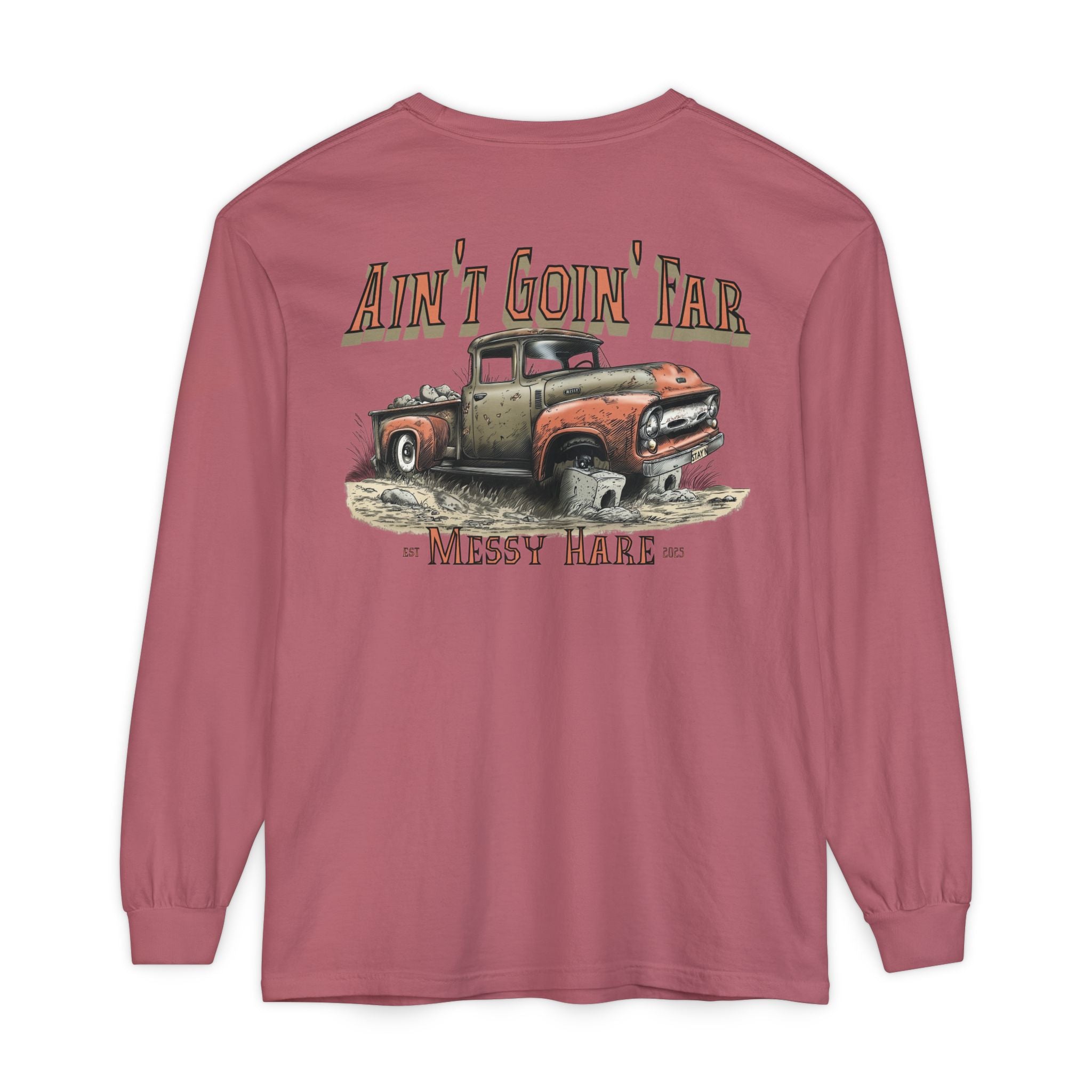 Ain't Goin' Far Long Sleeve Tee
