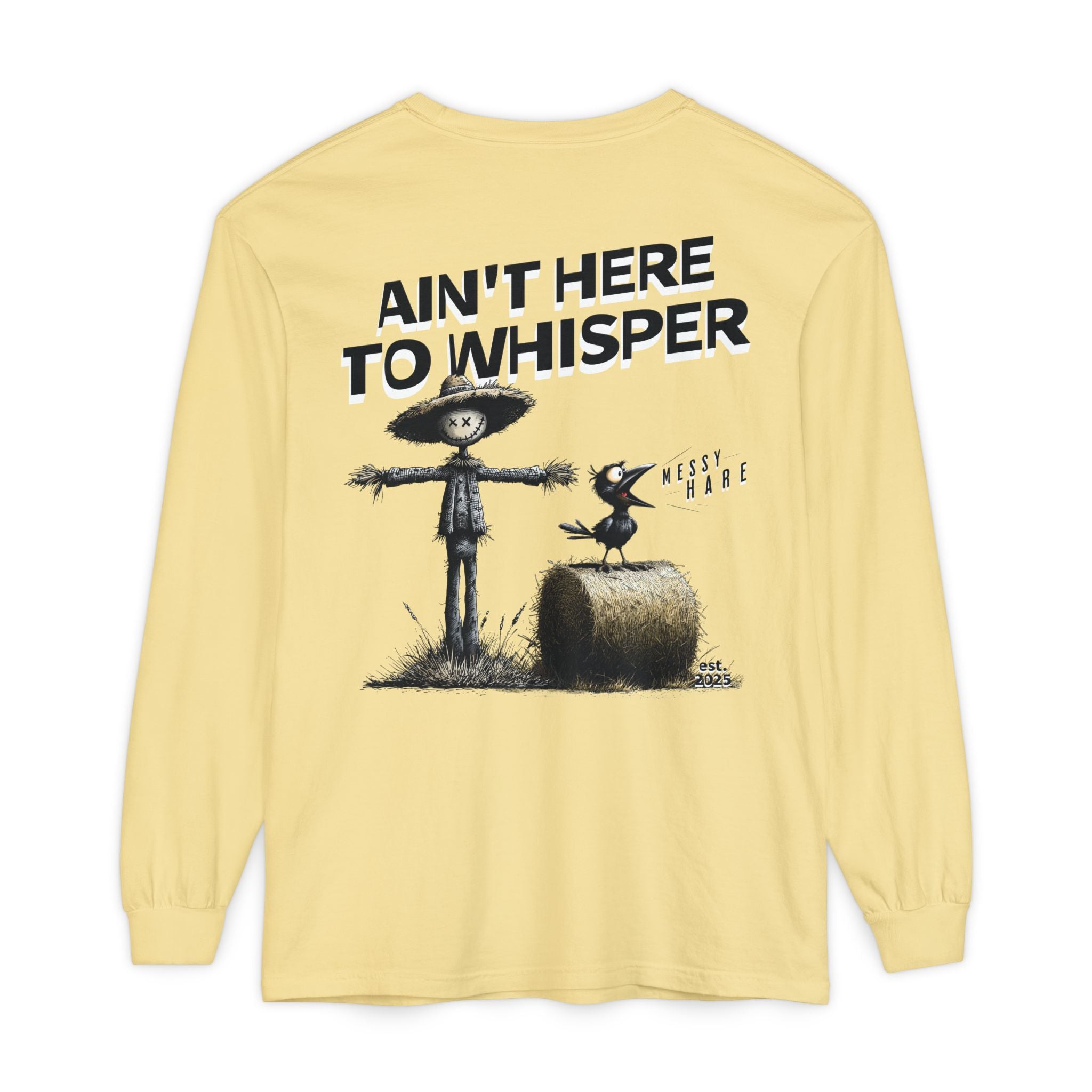 Ain't Here to Whisper Long-Sleeve Tee