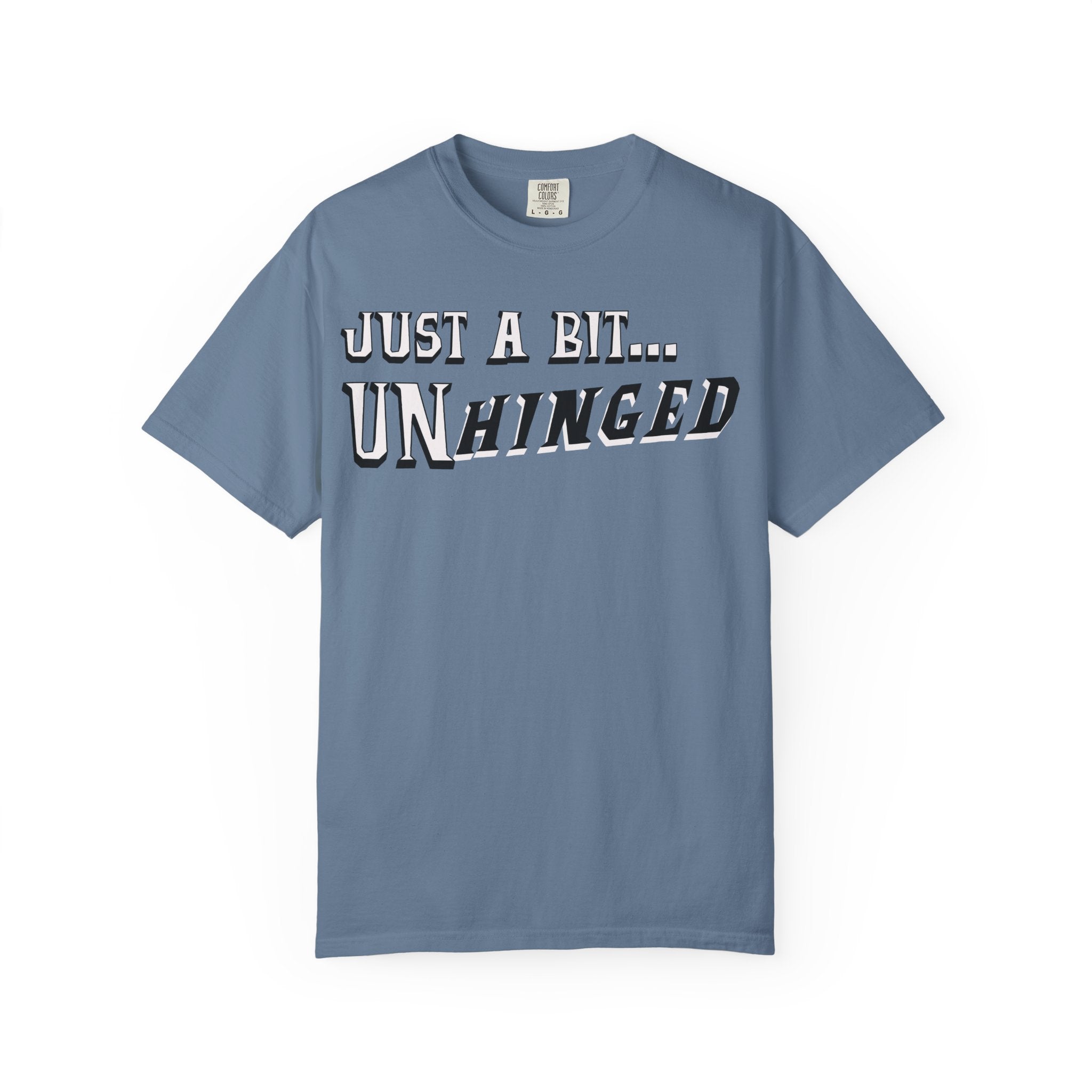 Blue t-shirt with 'Just a Bit... Unhinged' text on a white background