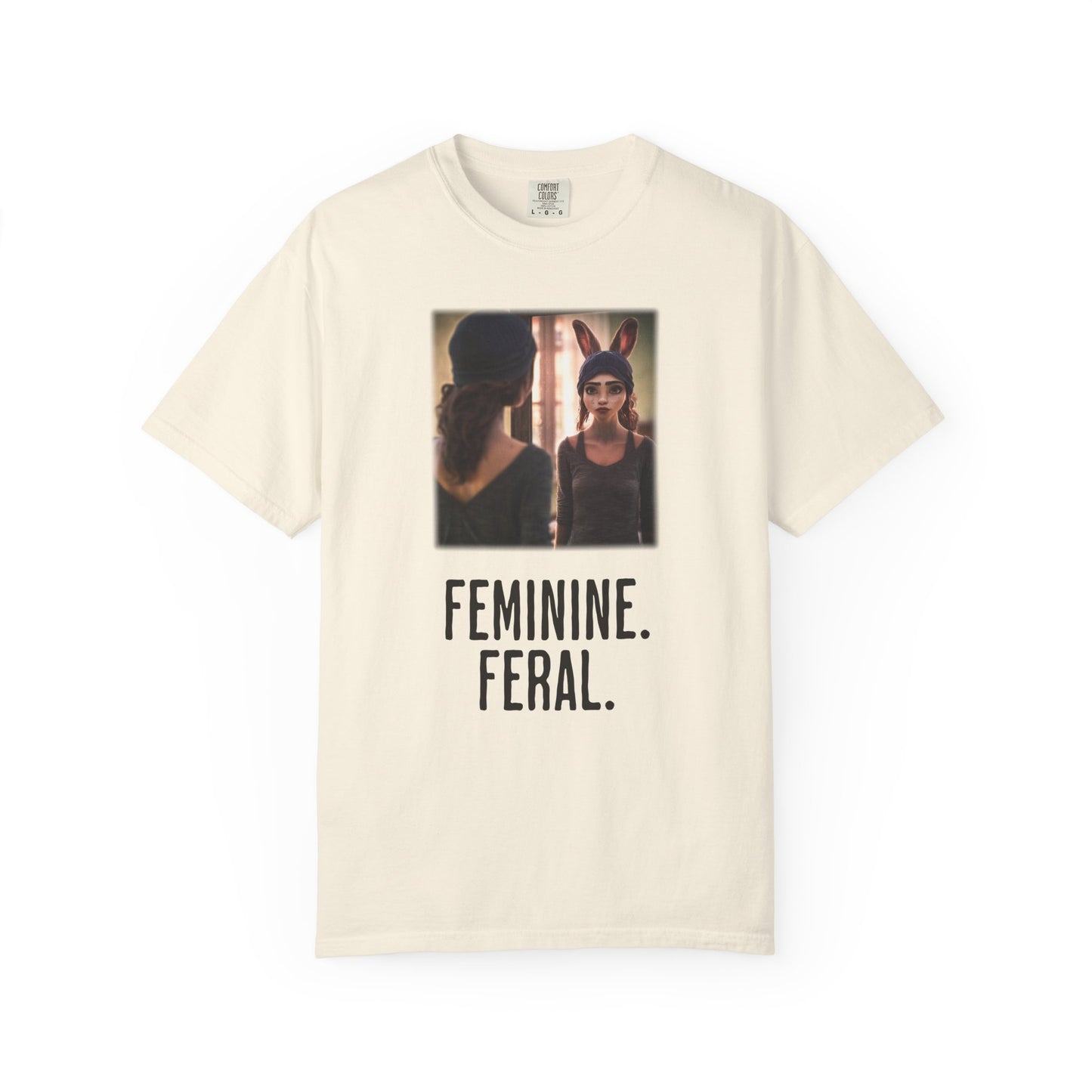 Feminine. Feral. Loose Fit Tee.