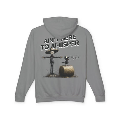 Ain't Here to Whisper Hoodie (No Pocket)