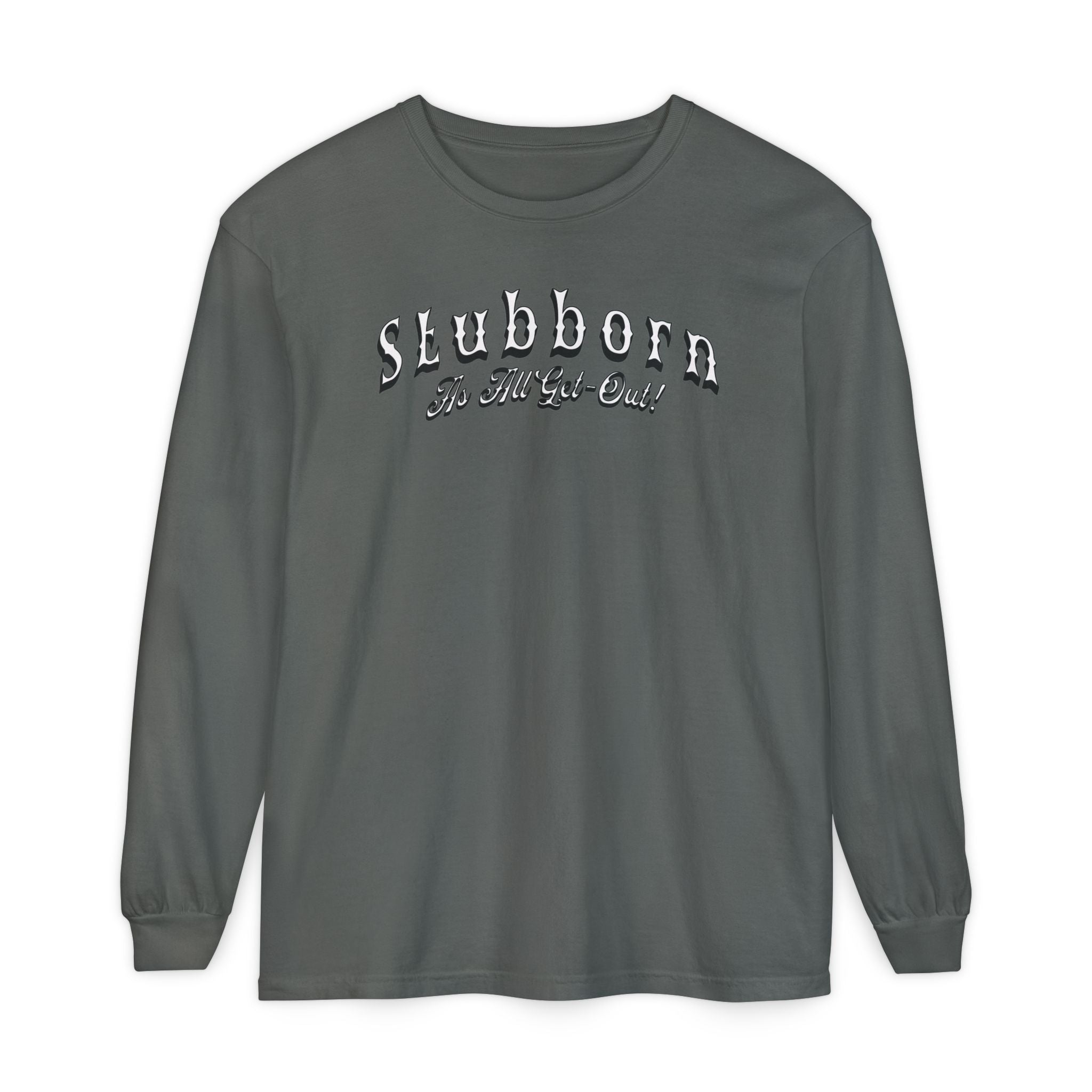 Stubborn As All Get-Out Long-Sleeve Tee
