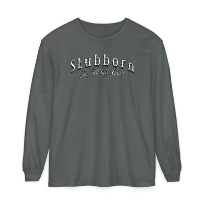 Stubborn As All Get-Out Long-Sleeve Tee