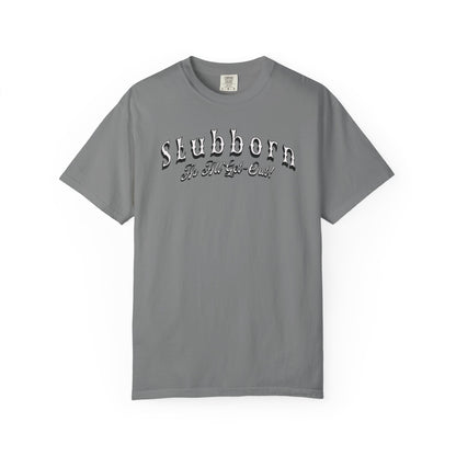 Stubborn As All Get-Out