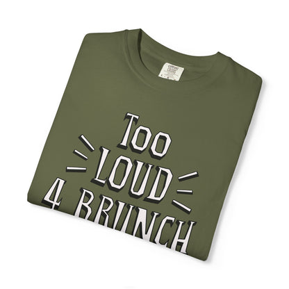 Too Loud for Brunch