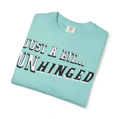 Just a Bit Unhinged