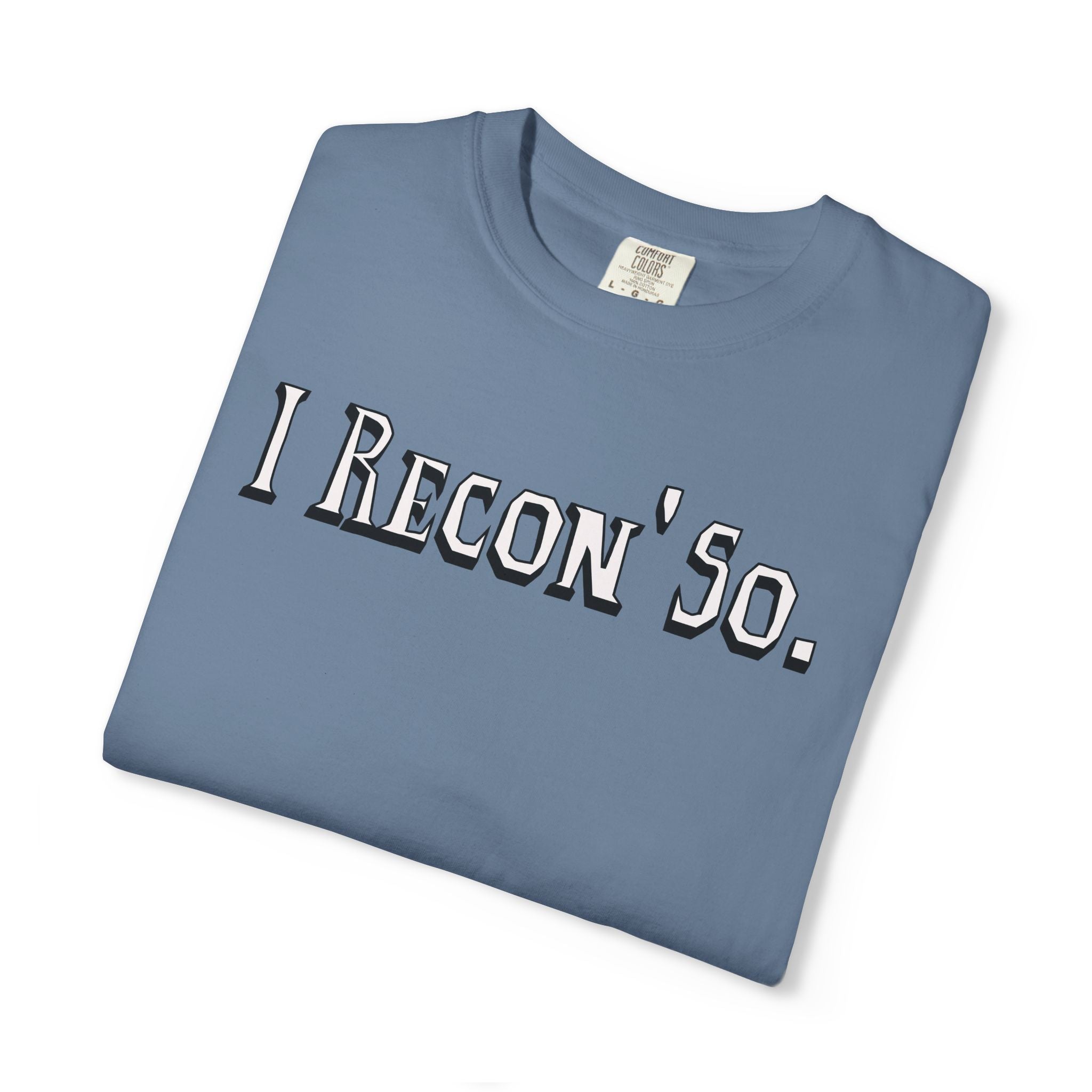 I Recon' So.