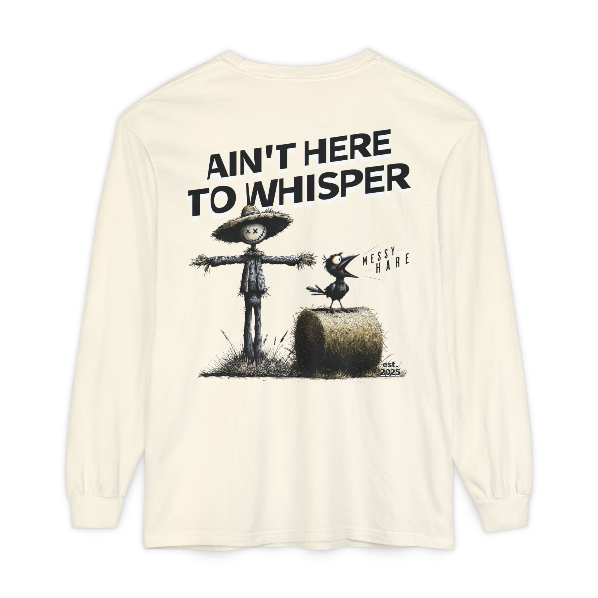 Ain't Here to Whisper Long-Sleeve Tee
