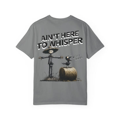 Ain't Here to Whisper