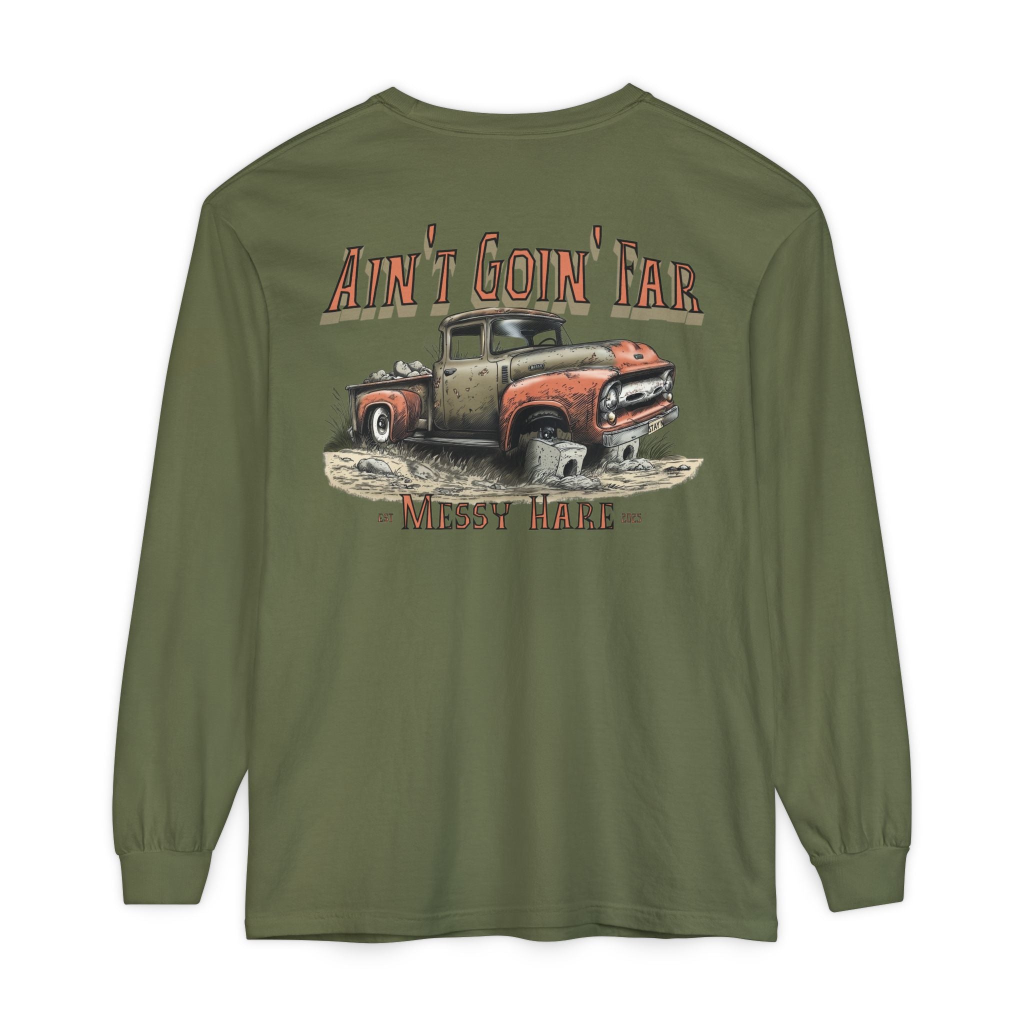 Ain't Goin' Far Long Sleeve Tee