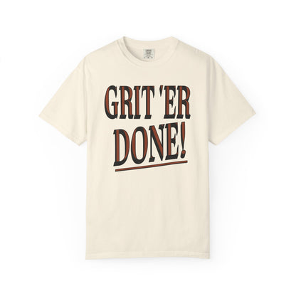 Grit 'Er Done!