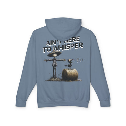 Ain't Here to Whisper Hoodie (No Pocket)