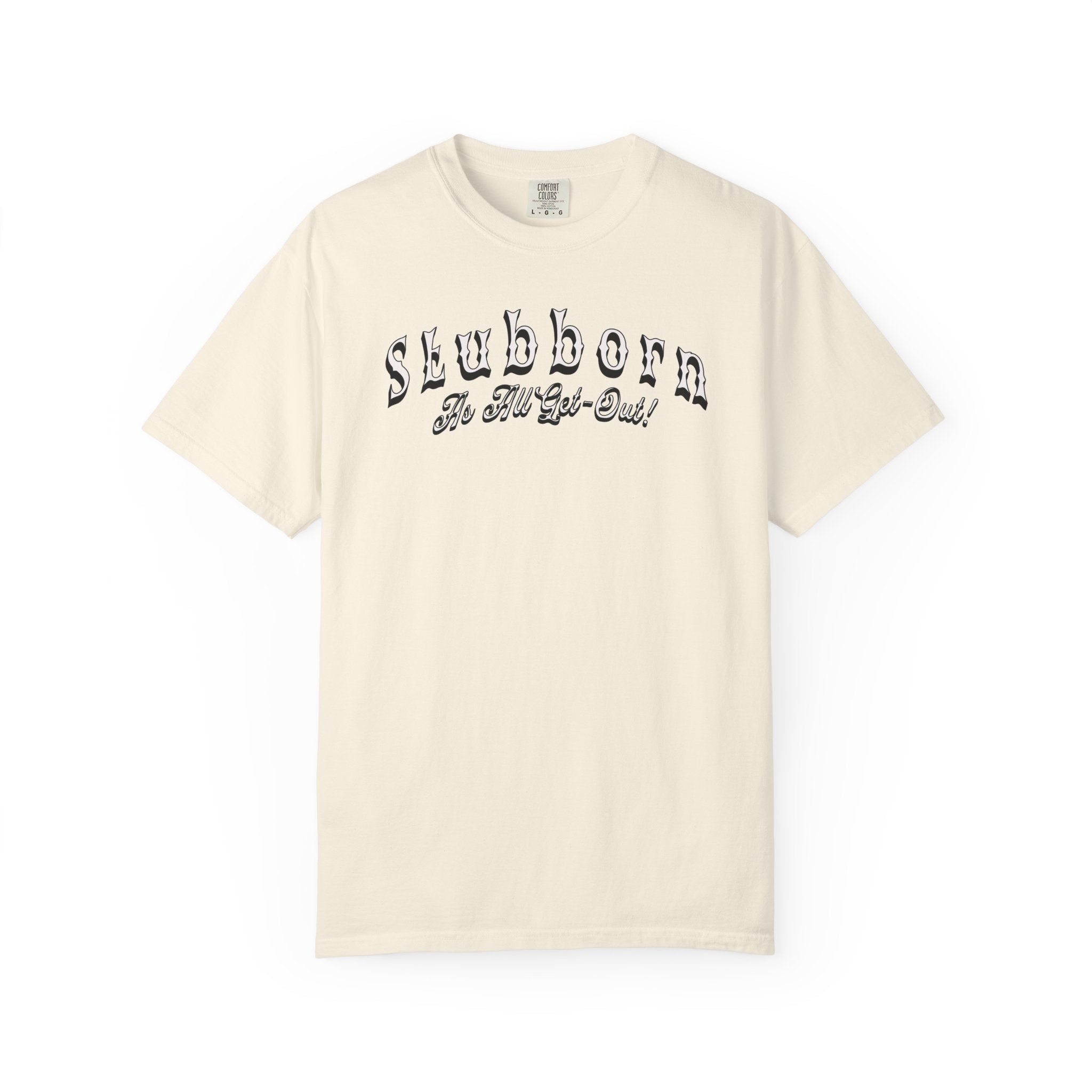 Stubborn As All Get-Out
