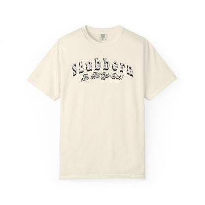 Stubborn As All Get-Out