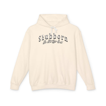 Stubborn As All Get-Out Hoodie (No Pocket)