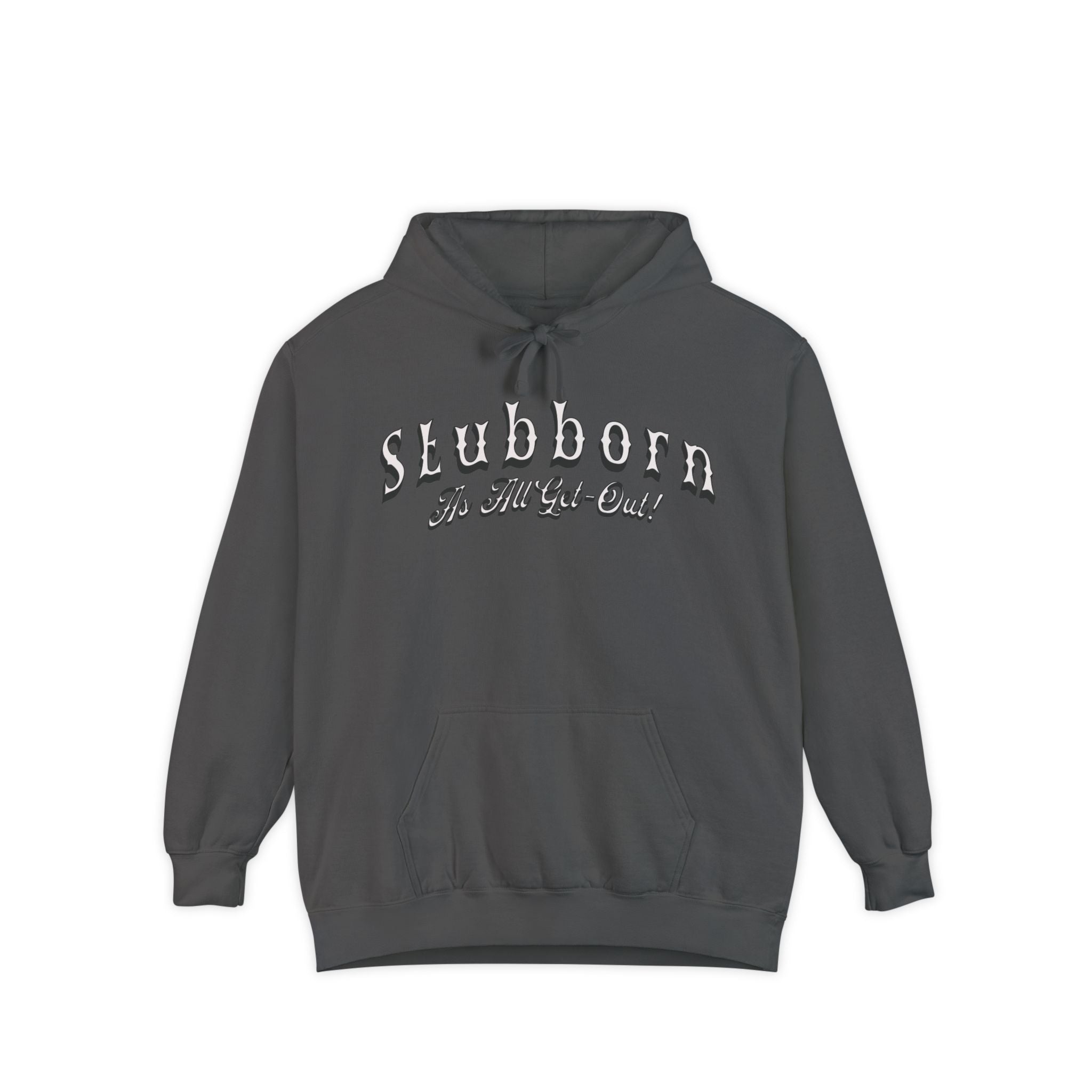 Stubborn As All Get-Out Pocket Hoodie