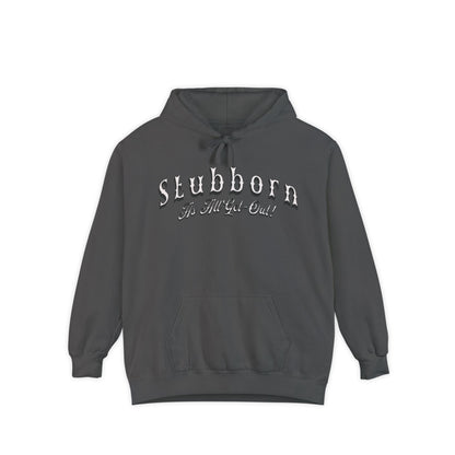 Stubborn As All Get-Out Pocket Hoodie