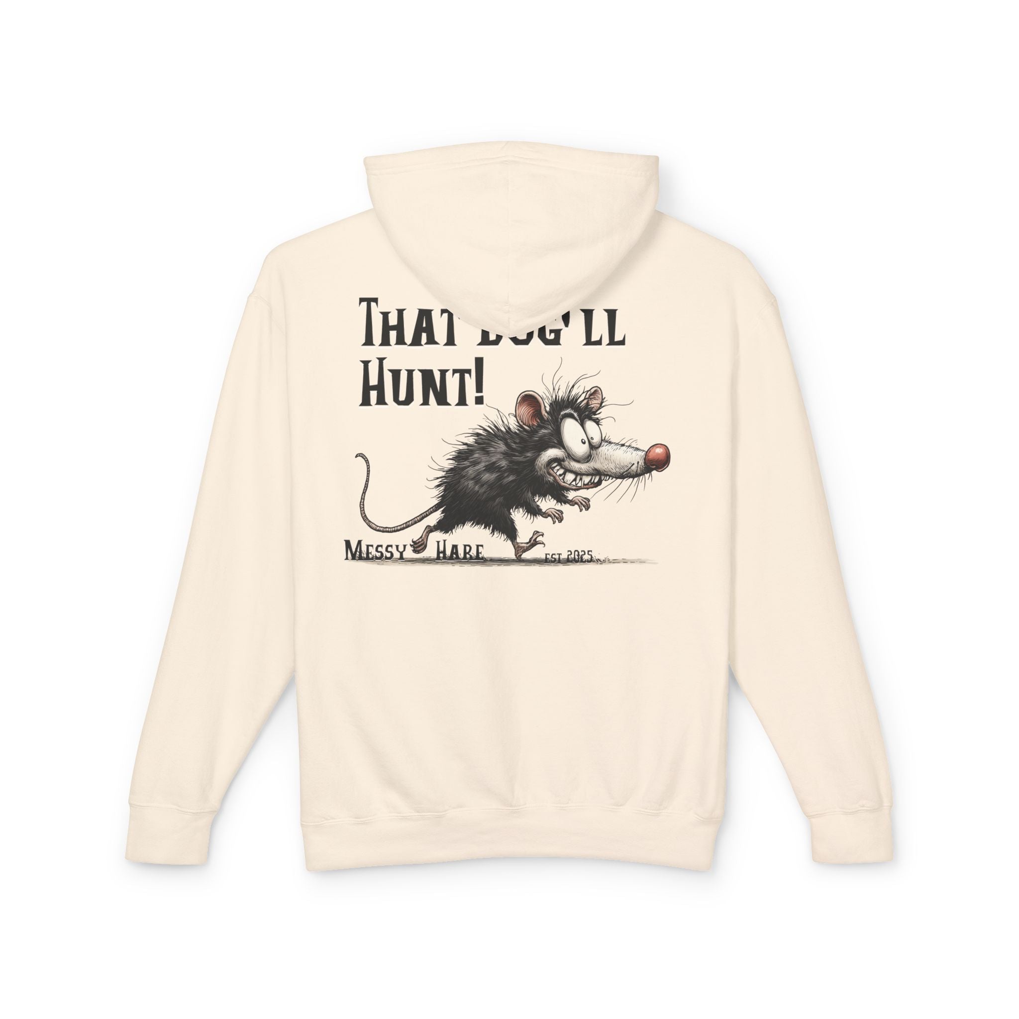That Dog'll Hunt! Hoodie (No Pocket)