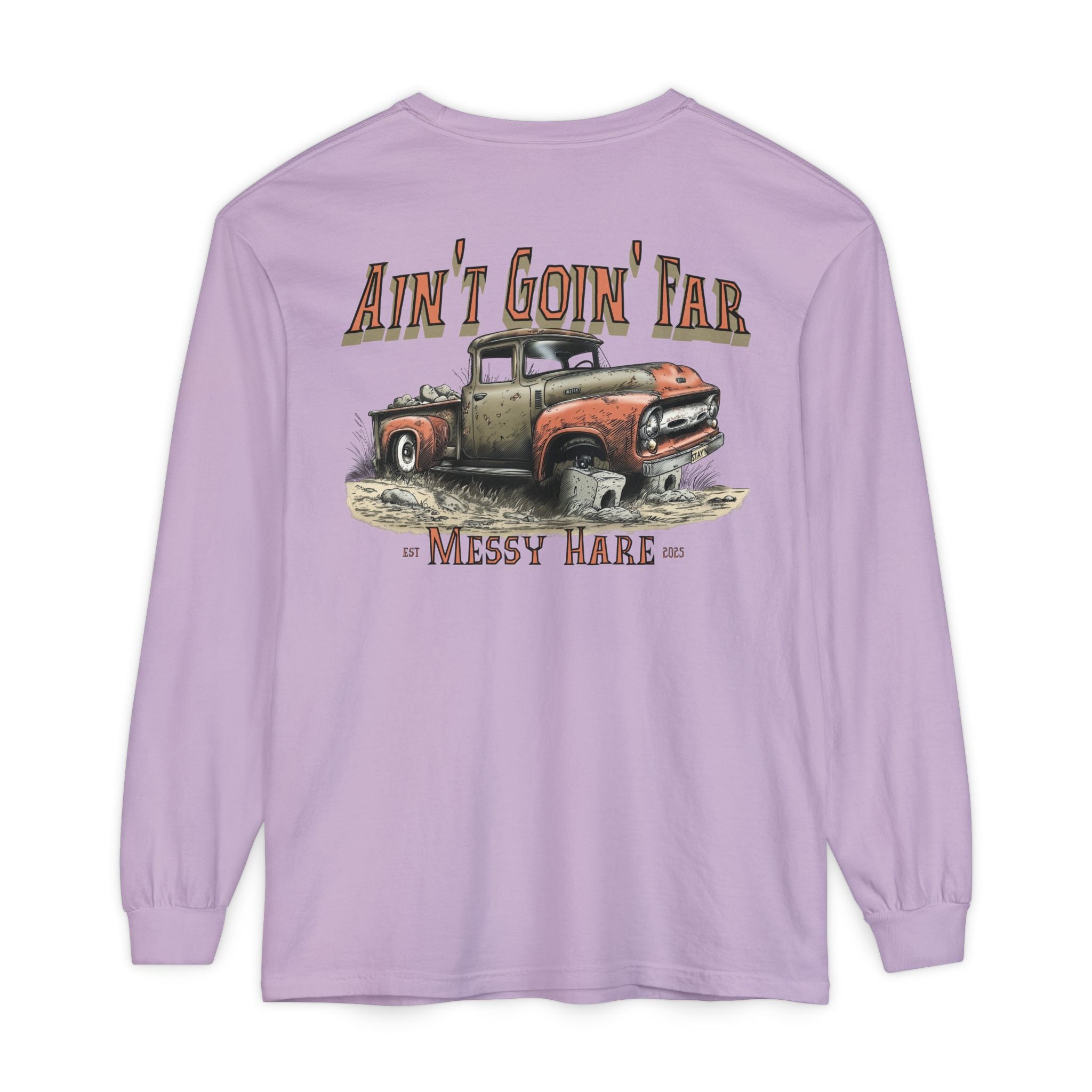 Ain't Goin' Far Long Sleeve Tee