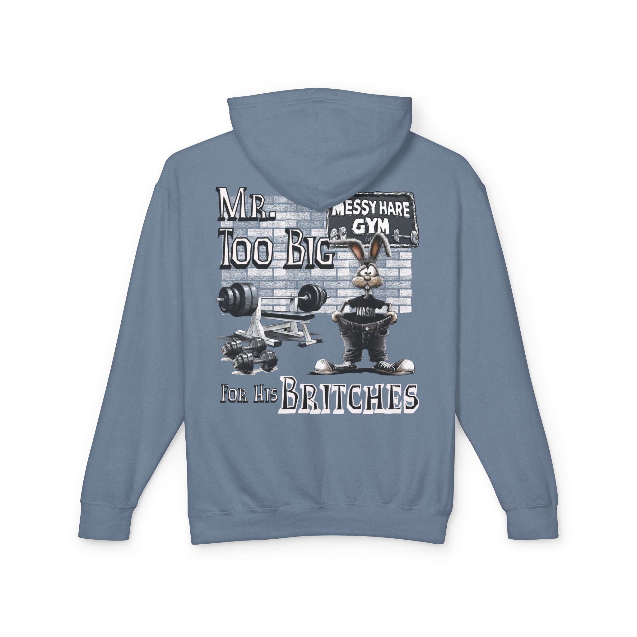 Mr. Too Big for His Britches Hoodie (No Pocket)